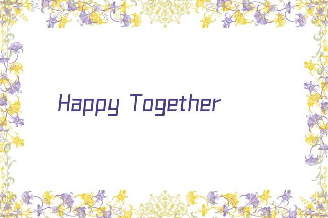 Happy Together剧照